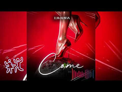 Lukamba - Come (Official Audio )