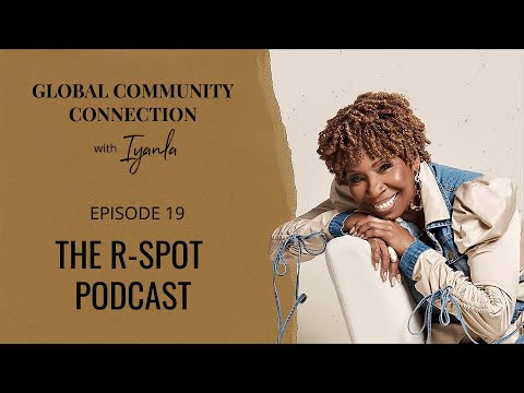 The Global Community Connection - Ep. 19 - The R Spot Podcast
