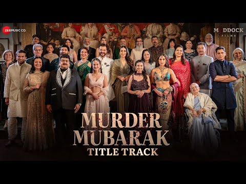 Murder Mubarak Title Track Lyrics - Prakriti Kakar, Sachin-Jigar & Yashraj