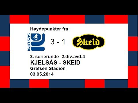 Høydepunkter fra Kjelsås - Skeid 03.05.2014