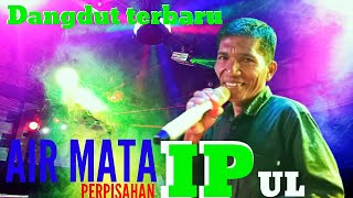 Download lagu Imam s .Arifin Air Mata Perpisahan cover Ipul Dangdut Terbaru live mister dolar musik Sound vral2025 mp3