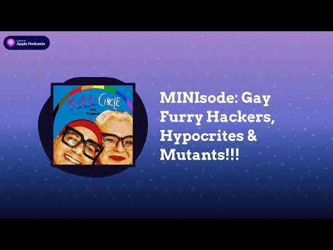 Full Circle (the Podcast) with Charles Tyson, Jr. & Martha Madrigal - MINIsode: Gay Furry...