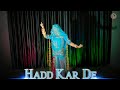 Hadd Kar De  | Samrat Prithviraj | Neeti Mohan | Akshay Kumar, Manushi Chhillar | Rajasthani Dance