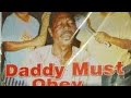 DADDY MUST OBEY Nollywood Drama Starring Sam Loco Efe Aki Pawpaw