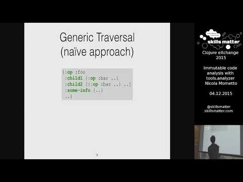 Clojure eXChange 2015 Immutable code analysis with tools analyzer Nicola Mometto 04 12 2015 14783100