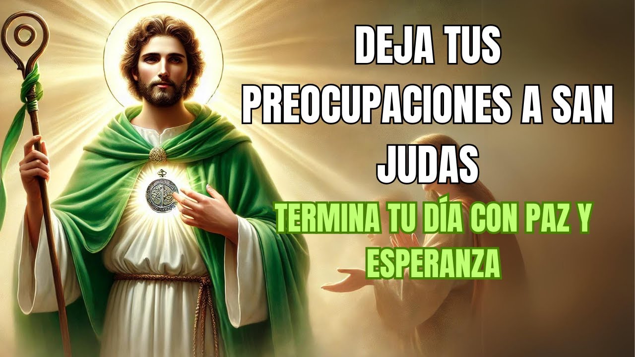 Oración Poderosa a San Judas Tadeo para Casos Imposibles y Desesperados | ¡Recibe Milagros Hoy!