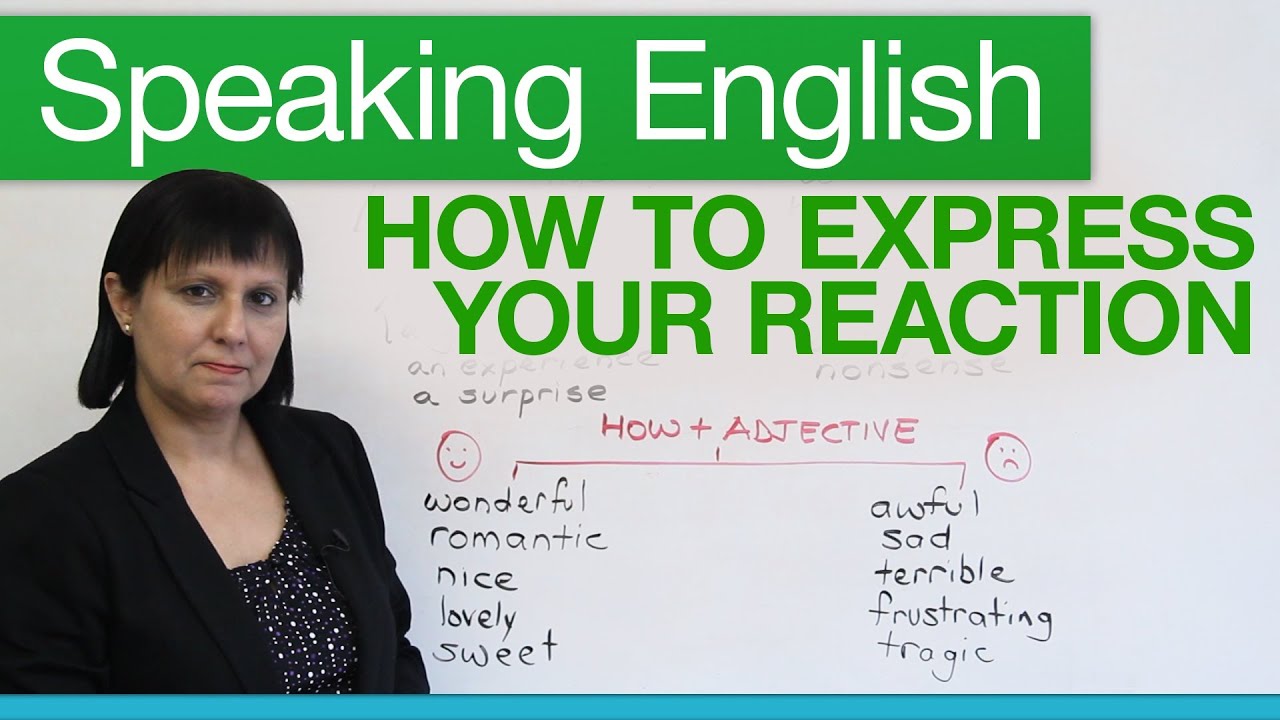 English Reactions. How to React in English. Spoken expressions