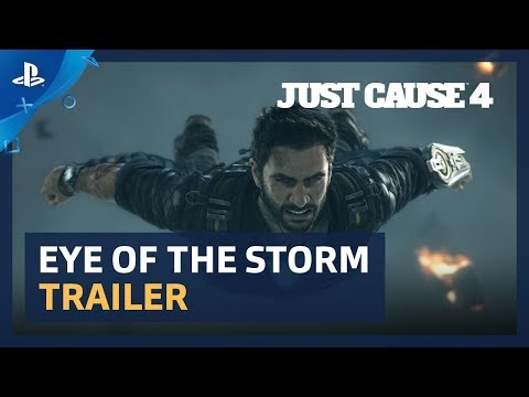 Just Cause 4 – Eye of the Storm Trailer | PS4