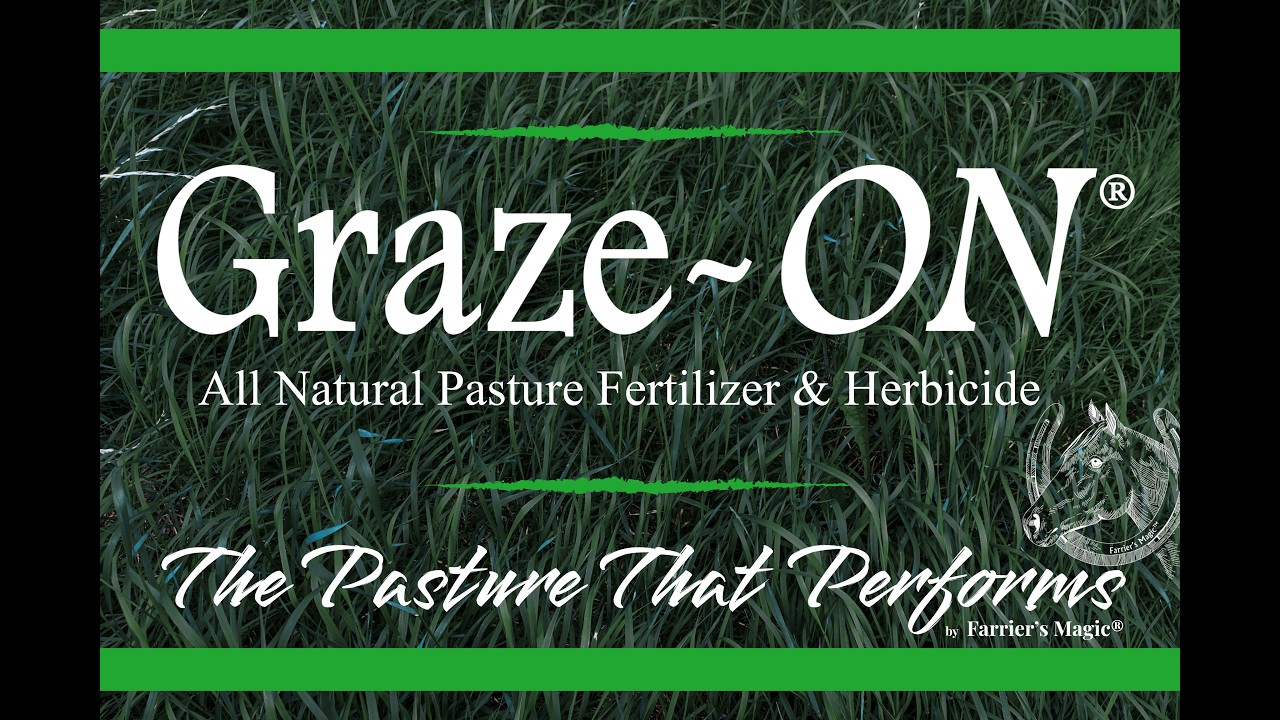 Graze~ON All Natural Pasture Fertilizer and Herbicide by Farrier's Magic