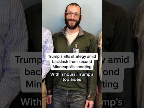 Trump shifts strategy amid backlash from second Minneapolis shooting