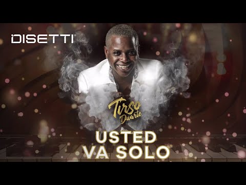Tirso Duarte - Usted Va Solo | Salsa Urbana Con Letra