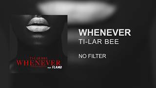 Ti-Lar Bee - Whenever ft Flamo