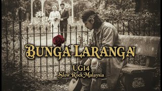 Download lagu LAGU SEDIH !! Bunga Larangan – UG14 | (Cover) Penuh Luka & Kenangan | Slow Rock Melayu mp3 Download lagu LAGU SEDIH !! Bunga Larangan – UG14 | (Cover) Penuh Luka & Kenangan | Slow Rock Melayu mp3