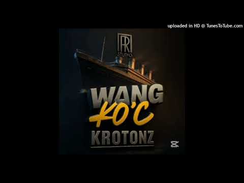 WANG KOC - Krotonz ft TiR (2025)