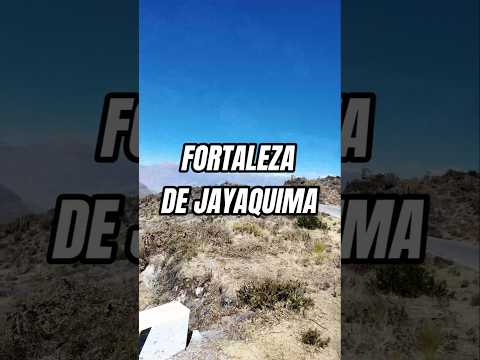 LA FORTALEZA DE JAYAQUIMA EN HUAMBO - AREQUIPA  #turismo #senderismo