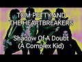 TOM PETTY AND THE HEARTBREAKERS - Shadow Of A Doubt (A Complex Kid) (Lyric Video)