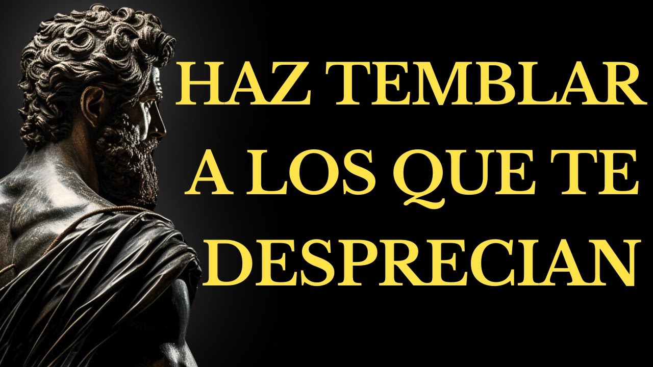 Haz TEMBLAR a quien te DESPRECIA con estas 14 ACCIONES silenciosas | LECCIONES DE ESTOICISMO