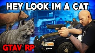 Hey Look I&#39;m a Cat - GTA V RP: Cops &amp; Criminals (Grand Theft Auto 5 Modded)