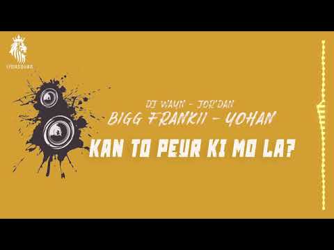 bigg Frankii x Yohan - Kan To per ki mo La DJ Wayn x Jor'Dan