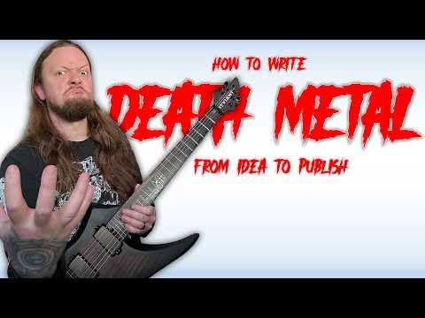 Writing A Death Metal Song Start To Finish (part 1)
