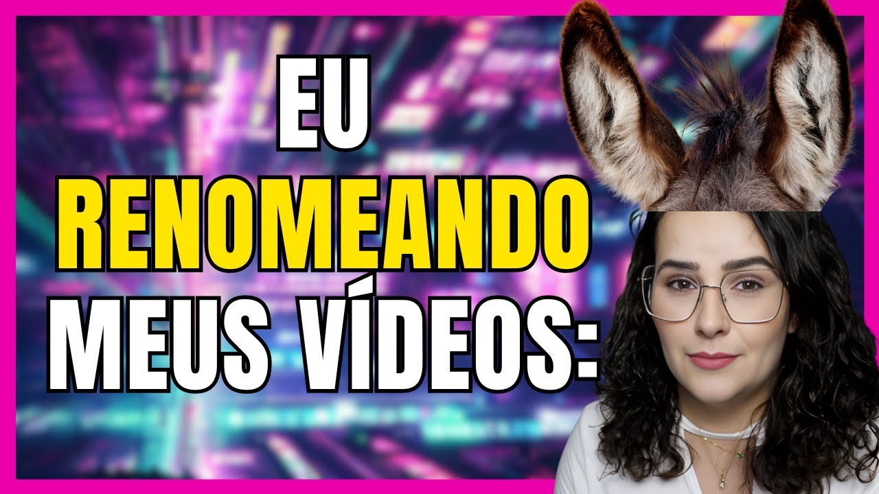 Preciso RENOMEAR O VÍDEO antes de subir para o Youtube?