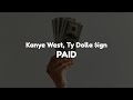 Kanye West & Ty Dolla $ign - PAID (Clean - Lyrics)