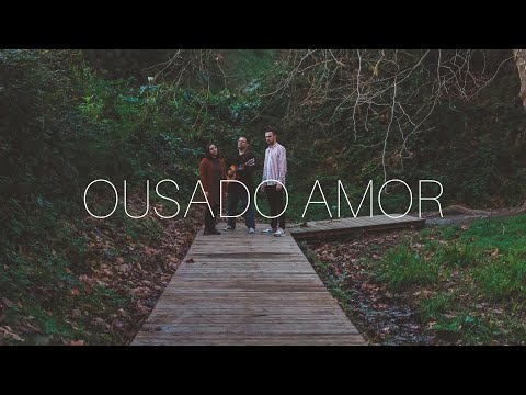 OUSADO AMOR - SAMUEL RIBEIRO, JOANA SILVA & RICARDO FIGUEIREDO