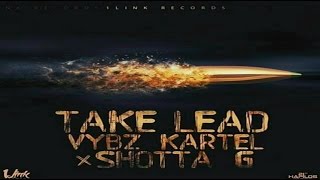 Vybz Kartel Ft. Shotta G - Take Lead (Official Audio) November 2016