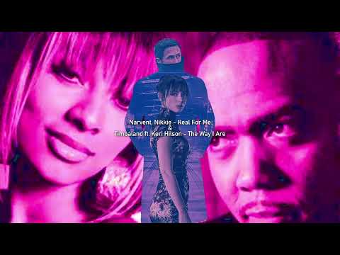 REAL FOR ME & THE WAY I ARE [Narvent, Nikkie, Timbaland, Keri Hilson]