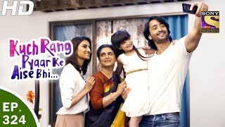 Kuch Rang Pyar Ke Aise Bhi - कुछ रंग प्यार के ऐसे भी - Ep 324 - 26th May, 2017