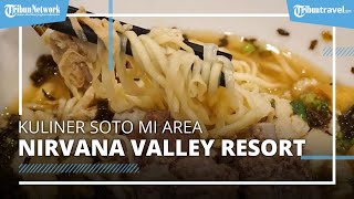 Cicipi Kuliner Soto Mi saat Berlibur ke Nirvana Valley Resort, Sajikan Kuah Kaldu yang Gurih & Lezat