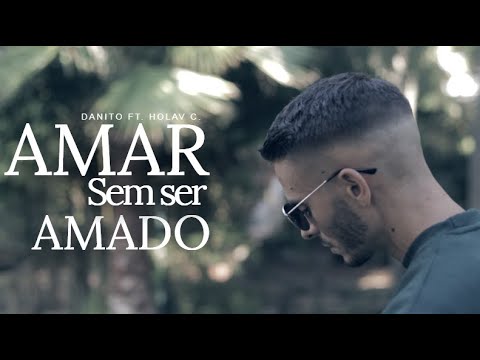 Danito Ft. Holav C - Amar sem ser amado (Videoclip)