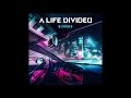 A Life Divided - Dry Your Eyes (2020) HQ