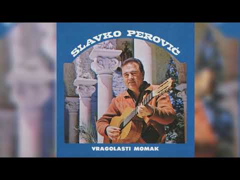 SLAVKO PEROVIĆ  - JEDNA MLADA, TUŽNA ŽENA