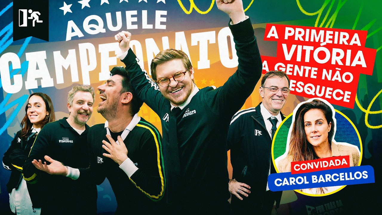 AQUELE CAMPEONATO #06: HOJE ERA PRA SER FERIADO COM GOSTINHO DE VITÓRIA, COM CAROL BARCELLOS