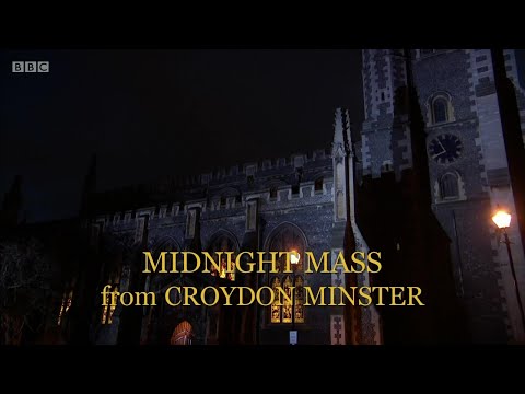 Christmas Eve Midnight Mass - BBC 2019 - Croydon Minster