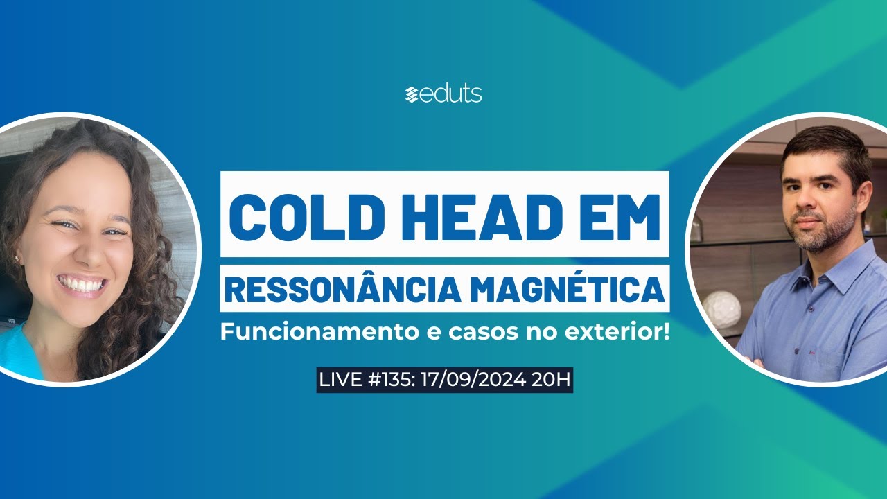 COLD HEAD em RESSONÂNCIA MAGNÉTICA: Funcionamento e casos práticos no exterior