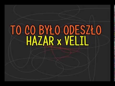 Hazar & Velil - To Co Było , Odeszło
