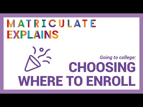 Going to College - Where should I enroll? — Matriculate Explains