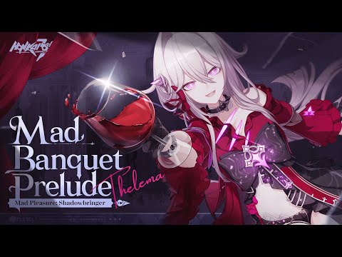 Honkai Impact 3rd S-rank Battlesuit Mad Pleasure: Shadowbringer Trailer — Mad Banquet Prelude