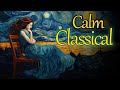 Calm Classical Bach Beethoven Chopin Debussy Liszt Mendelssohn Mozart Satie Schumann