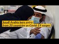 Saudi Arabia Bars Entry From 20 Countries As Covid 19 Surges
