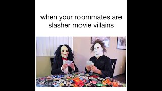 when your roommates are slasher movie villains