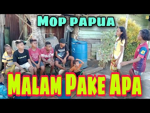 mop-papua-komedi-cerita-lucu-terbaru-2022-tanta-malam-pake-apa