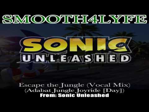 Smooth4Lyfe - Escape the Jungle (Vocal Mix) (Sonic Unleashed)