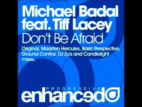 Michael Badal Feat. Tiff Lacey - Don't Be Afraid (Radio Edit)