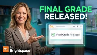 D2L | Brightspace -  It's time to release the final grades!