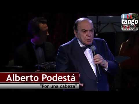 Alberto Podestá - Por una cabeza ♫♫ Espectacular !!!