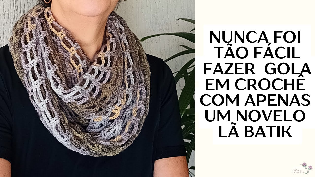 Nunca foi tão fácil fazer Gola em crochê com apenas um novelo da Lã Batik Círculo - Iniciante