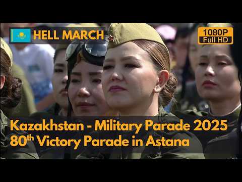 Hell March - Kazakhstan Military Parade 2025 -1080P